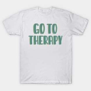 Go To Therapy in Green T-Shirt